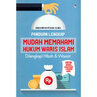 Panduan Lengkap Mudah Memahami Hukum Waris Islam : Dilengkapi Hibah & Wasiat