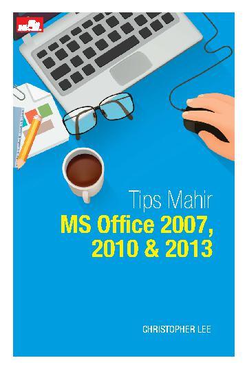 Tips Mahir MS Office 2007, 2010 & 2013