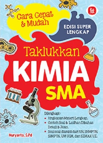Cara Cepat & Mudah Taklukkan Kimia SMA : Edisi Super Lengkap
