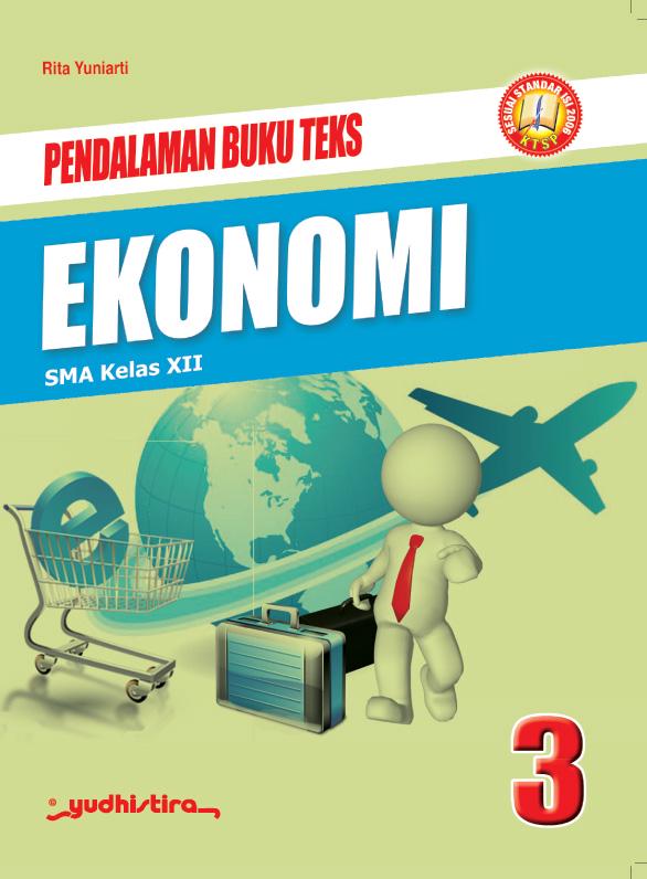 Pendalaman Buku Teks : Ekonomi 3 SMA Kelas XII