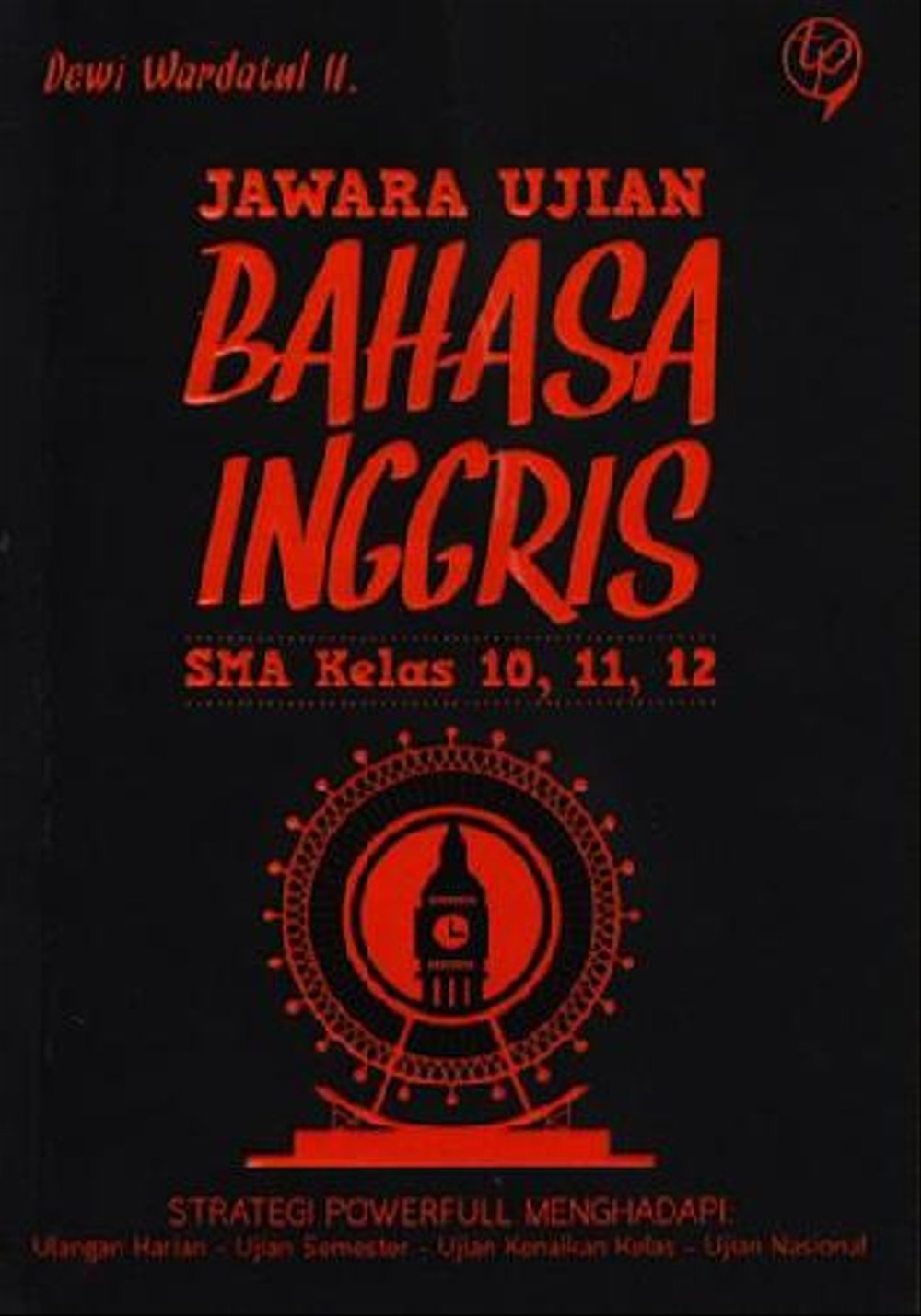 Jawara Ujian Bahasa Inggris : SMA Kelas 10, 11, 12