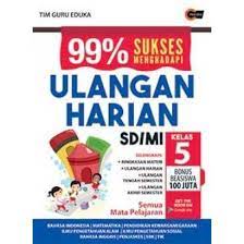 99% Sukses Menghadapi Ulangan Harian SD/MI Kelas 5