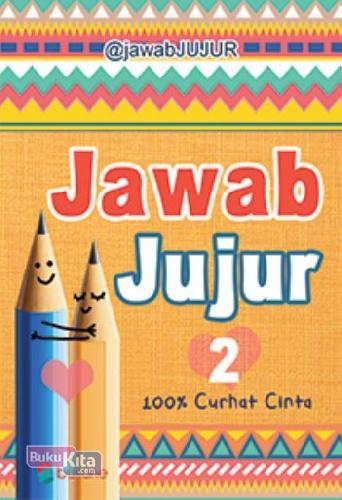 Jawab jujur 2 :  100% curhat cinta / @JawabJUJUR ; Editor : Ry Azzura