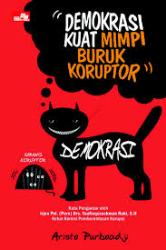 Demokrasi Kuat, Mimpi Buruk Koruptor