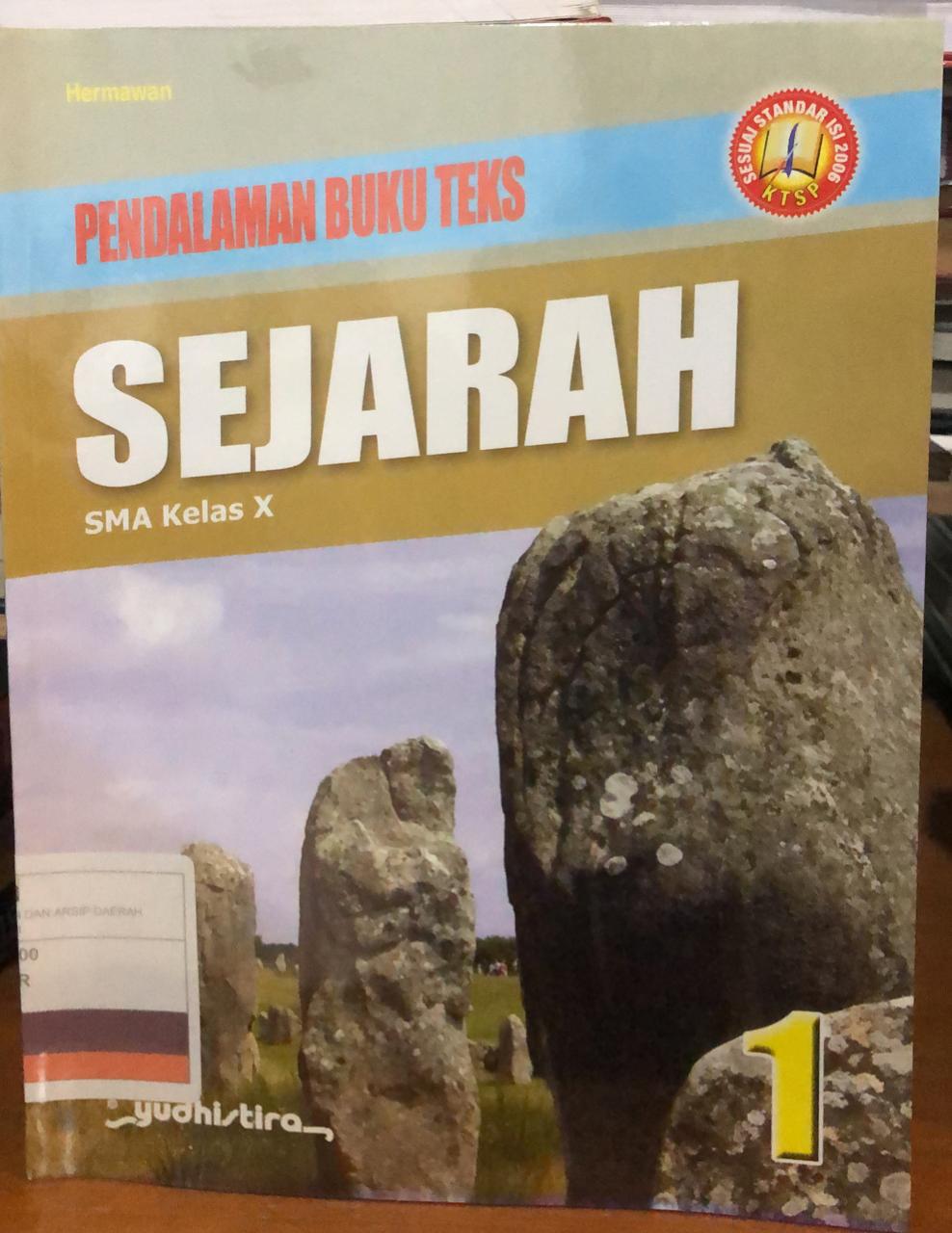 Pendalaman Buku Teks Sejarah 1 : SMA Kelas X