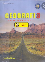 Geografi 3 :  SMA kelas XII / Yulmadia Yulir ; editor : Agus Setyanto , D. Suntara