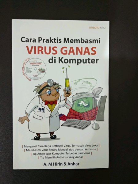 Cara praktis membasmi virus ganas di komputer / A. M. Hirin ; Anhar