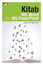 Kitab MS Word dan MS PowerPoint / Jubilee Enterprise