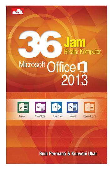 36 Jam Belajar Komputer : Microsoft Office 2013