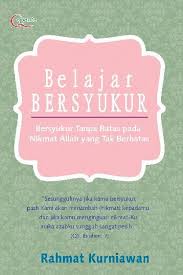 Belajar Bersyukur : Bersyukur tanpa batas pada nikmat Allah yang tak berbatas