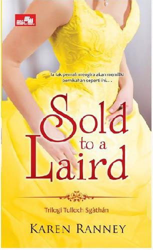 Sold to a Laird / Karen Ranney ; alih bahasa, Meggy Soedjatmiko