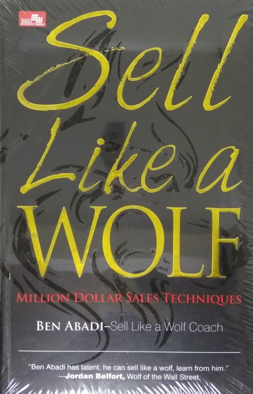 Sell Like a Wolf : Million Dollar Sales Techniques