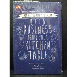 Build A Business from Your Kitchen Table : Kisah Sukses Pendiri notonthehighstreet.com Membangun Bisnis