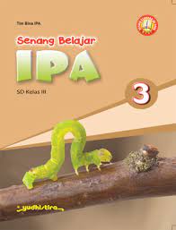 Senang Belajar IPA 3 : SD Kelas III