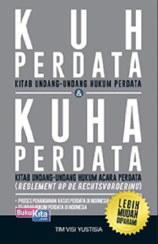 KUH PERDATA (Kitab Undang-Undang Hukum PERDATA) dan KUHA PERDATA (Kitab Undang-Undang Hukum Acara PERDATA)