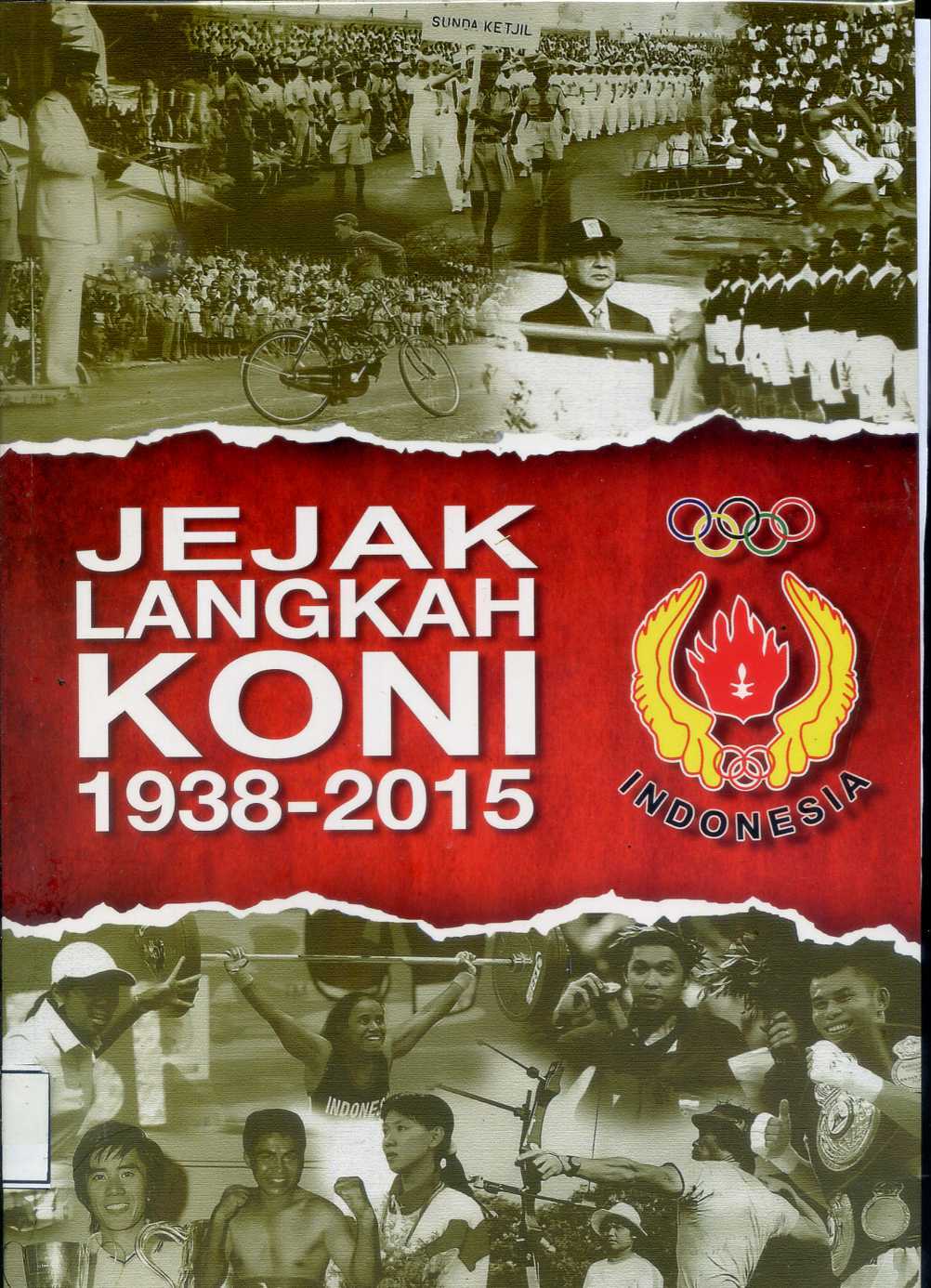 Jejak langkah koni 1938-2015 / Daryadi, Anton Setiawan, Indra Kurniawan, Mega Fransisca Oktaviany, Agus Baharudin, Hari Prasetyo, Irfan Budiman, Dwi Riyanto Agustiar ; editor, Fery Sagita