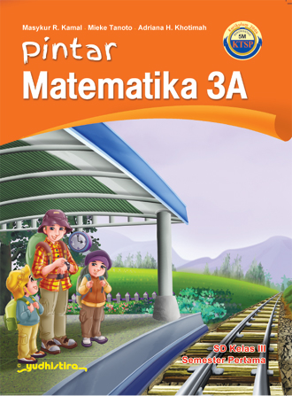 Pintar Matematika 3A : SD Kelas III Semester Pertama