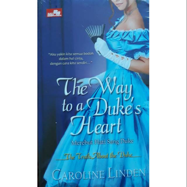 The Way to a Duke's heart :  merebut hati snag Duke / Caroline Linden ; Penerjemah. Kania Dewi