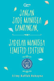Jangan jadi manusia gampangan : Jadilah manusia limited edition