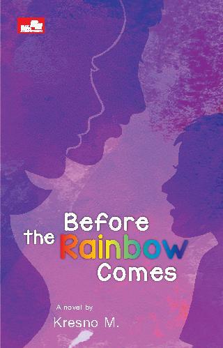 Before the rainbow comes