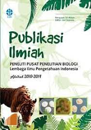 Publikasi ilmiah peneliti pusat penelitian biologi Lembaga Ilmu Pengetahuan Indonesia :  abstrak 2010-2014 / Sri Wulan ; editor : Hari Sutrisno ; copy editor : Noviastuti Putri Indrasari