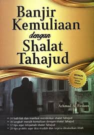 Banjir Kemuliaan dengan Shalat Tahajud / Achmad Al Firdaus ; penyunting : Tree