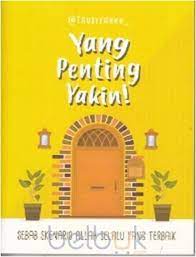 Yang Penting Yakin! : Sebab Skenario Allah Selalu Yang Terbaik