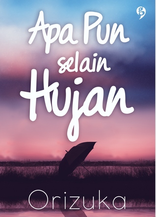 Apa Pun Selain Hujan