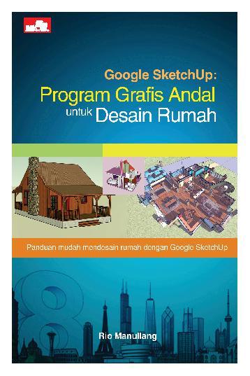 Google Sketchup : program grafis andal untuk desain rumah