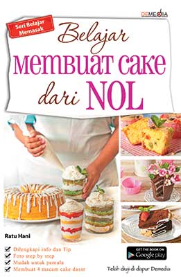 Belajar Membuat Cake dari Nol : Seri Belajar Memasak