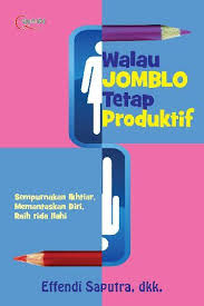 WALAU jomblo tetap produktif / Effendi Saputra...[et.al]