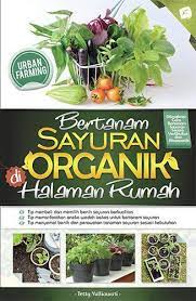 Bertanam sayuran organik di halaman rumah / Tetty Yuliawaty ; Editor. Tintondp