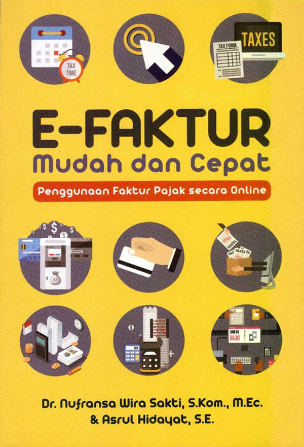 E-Faktur : Mudah dan Cepat Penggunaan Faktur Pajak Secara Online