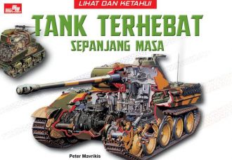 Lihat dan Ketahui :  Tank Terhebat Sepanjang Masa / Peter Mavrikis ; alih bahasa, Dwi Woro H