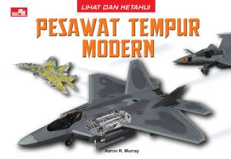 Lihat dan Ketahui :  Pesawat Tempur Modern / Aaron R. Murray ; alih bahasa, Dwi Woro H
