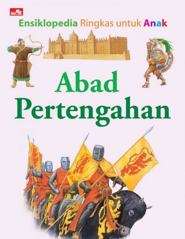 Ensiklopedia ringkas untuk anak : abad pertengahan