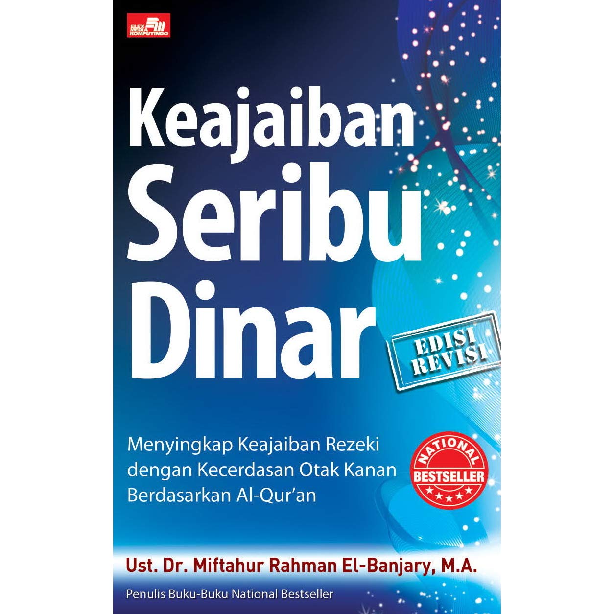 Keajaiban Seribu Dinar : Menyingkap Keajaiban Rezeki dengan Kecerdasan Otak Kanan Berdasarkan Al-Qur'an = Edisi Revisi