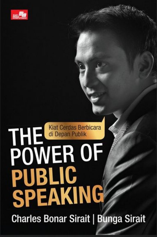 The power of public speaking : kiat cerdas berbicara di depan publik