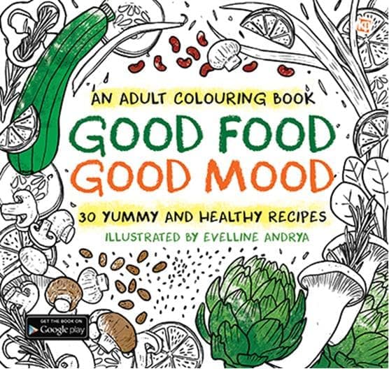 An Adult Colouring Book Good Food Good Mood : 30 Yummy and Healthy Recipes