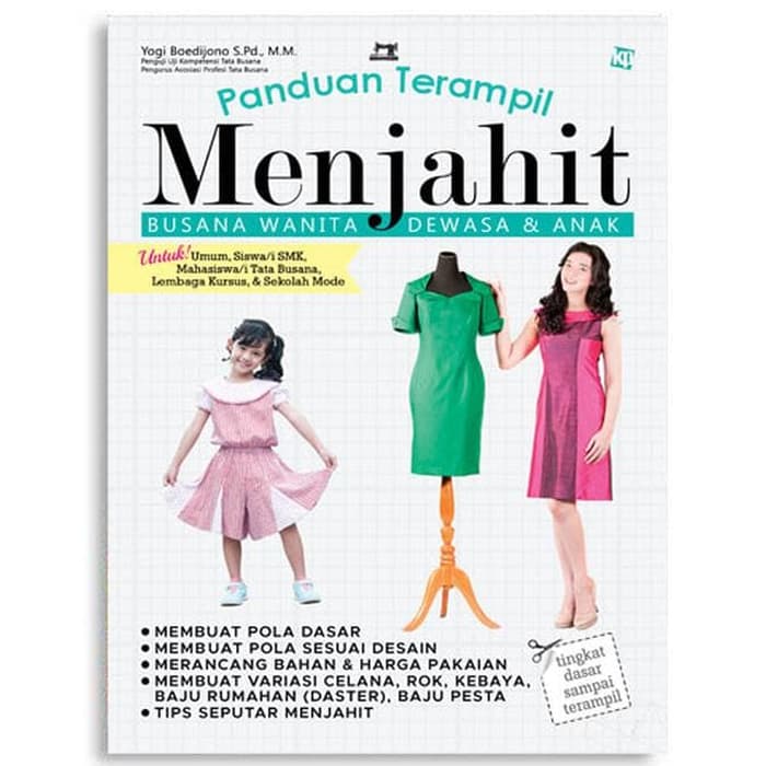 Panduan Lengkap Menjahit : Busana Wanita Dewasa & Anak