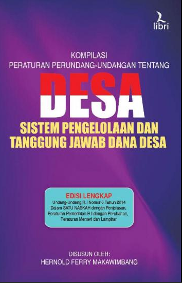 Kompilasi peraturan perundang-undangan tentang Desa : sistem pengelolaan dan tanggung jawab dana desa