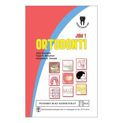 Buku Ajar Ortodonti :  Jilid 1 / Hamilah Djoeana Koesoemahardja; editor, Joko Kusnoto & Haryanto A. Gunadi