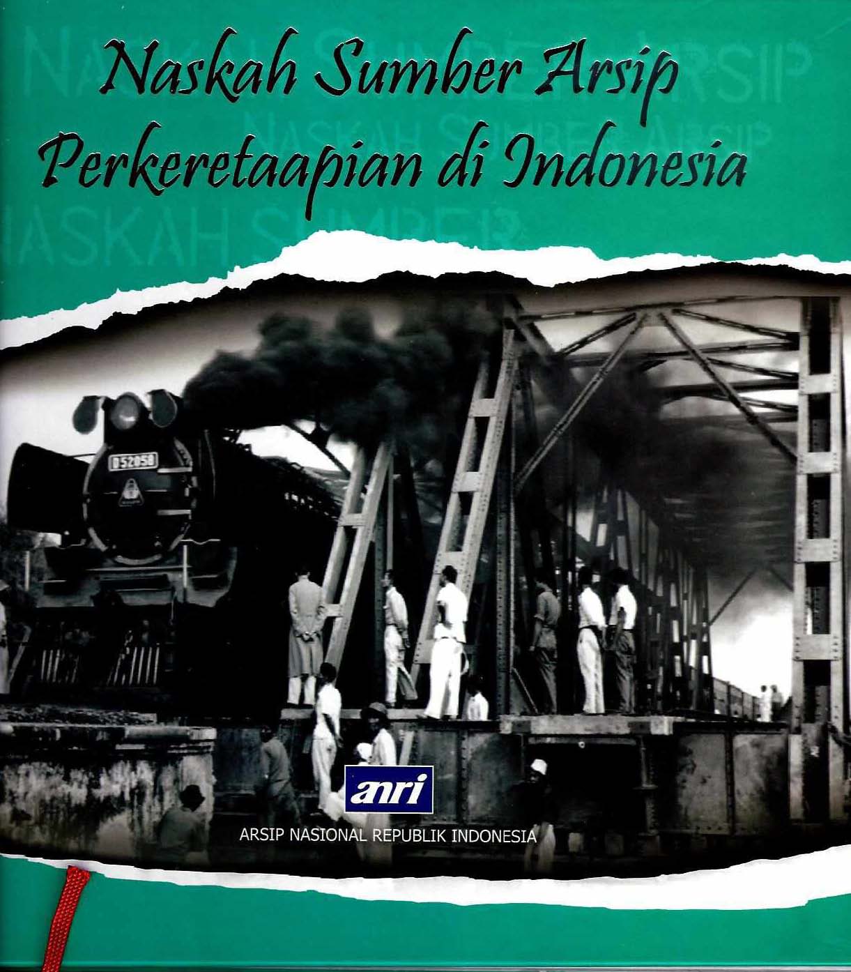 Naskah sumber arsip perkeretaapian di Indonesia