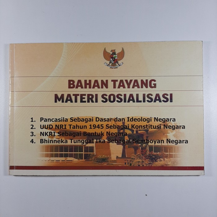 Bahan Tayang Sosialisasi : Pancasila, UUD NRI Tahun 1945, NKRI dan Bhinneka Tunggal Ika