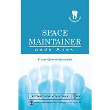 Space Maintainer pada Anak / F. Loes Djimahit Sjahruddin ; editor: Lilian Juwono