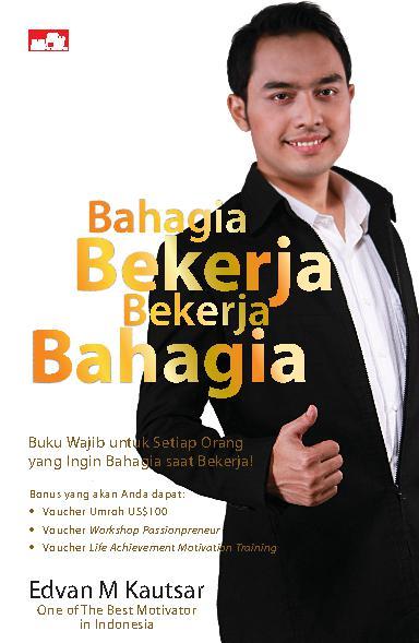 Bahagia Bekerja-Bekerja Bahagia
