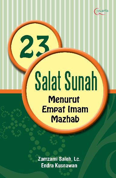 23 Salat Sunah Menurut Empat Imam Mazhab / Zamzami Saleh & Endra Kusnawan