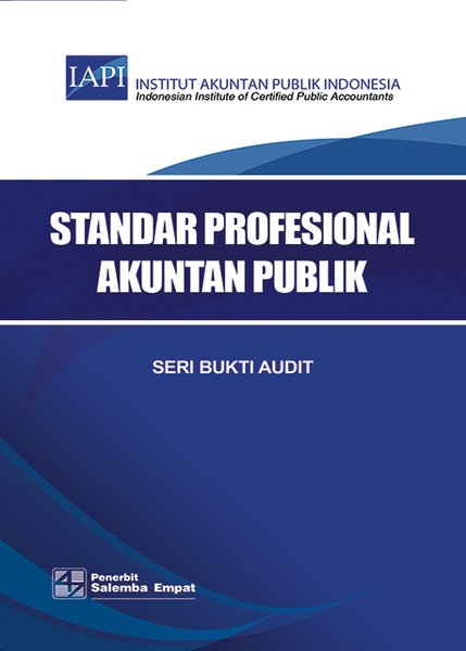 Standar Profesional Akuntan Publik :  Seri Bukti Audit / Institut Akuntan Publik Indonesia
