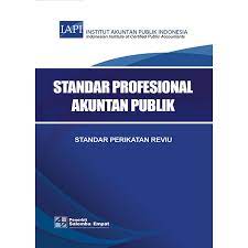Standar Profesional Akuntan Publik :  Seri Perikatan Reviu / Institut Akuntan Publik Indonesia