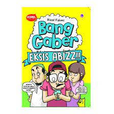 Bang Gaber Eksis Abizz!!